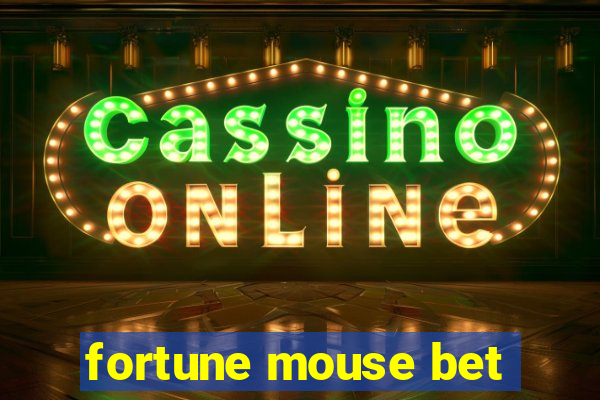 fortune mouse bet